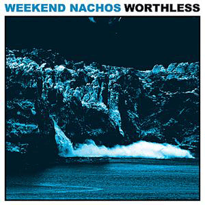 Cover art for "Worthless" by Weekend Nachos